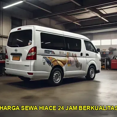 harga sewa hiace 24 jam berkualitas